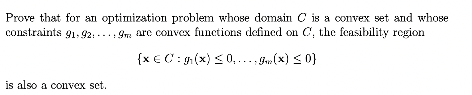 Prove That For An Optimization Problem Whose Domain C Is A Convex Set And Whose Constraints 91 92 Im Are Convex F 1