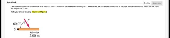 Question 2 Spoints See Calculate The Magnitude Of The Torque In N M About Point Due To The Force Skatched In The Figur 1
