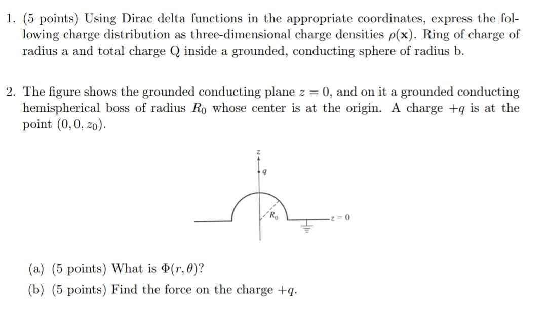 1 5 Points Using Dirac Delta Functions In The Appropriate Coordinates Express The Fol Lowing Charge Distribution As 1