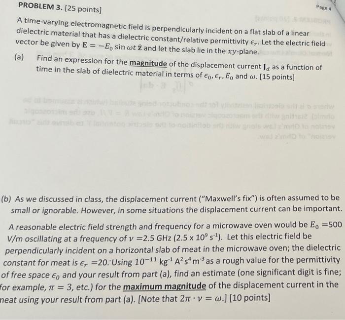 Page 4 Problem 3 25 Points A Time Varying Electromagnetic Field Is Perpendicularly Incident On A Flat Slab Of A Linea 1