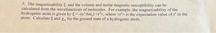 5 The Magnetizability 5 And The Volume And Molar Magnetic Susceptibility Can Be Calculated From The Wavefunctions Of M 1