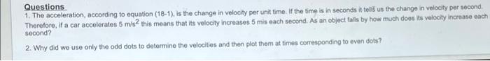 Questions 1 The Acceleration According To Equation 18 1 Is The Change In Velocity Per Unit Time If The Time Is In 1