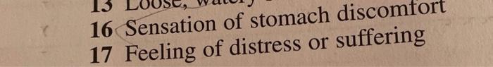 I Need Help On 16 And 17 16 Sensation Of Stomach Discomfort 17 Feeling Of Distress Of Suffing 2