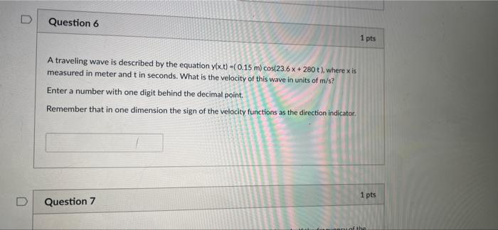 Question 6 1 Pts A Traveling Wave Is Described By The Equation Y Xt 0 15 M Cos 23 6 X 280 T Where X Is Measured 1