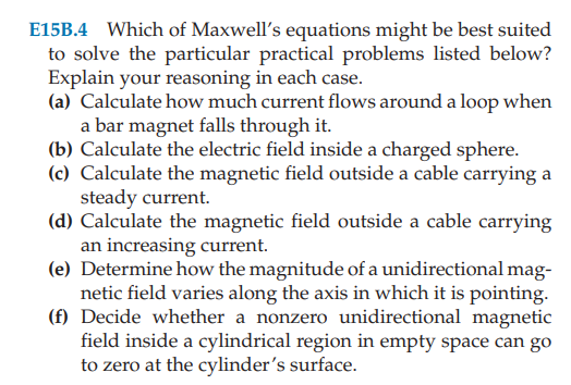 E15b 4 Which Of Maxwell S Equations Might Be Best Suited To Solve The Particular Practical Problems Listed Below Explai 1