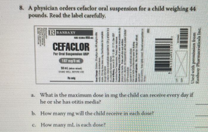8 A Physician Orders Cefaclor Oral Suspension For A Child Weighing 44 Pounds Read The Label Carefully Rraneaxy Ro Loo 1