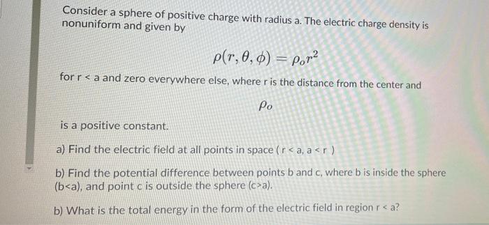 Consider A Sphere Of Positive Charge With Radius A The Electric Charge Density Is Nonuniform And Given By P R 0 0 P 1