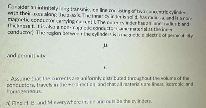 Consider An Infinitely Long Transmission Line Consisting Of Two Concentric Cylinders With Their Axes Along The Z Axis T 1