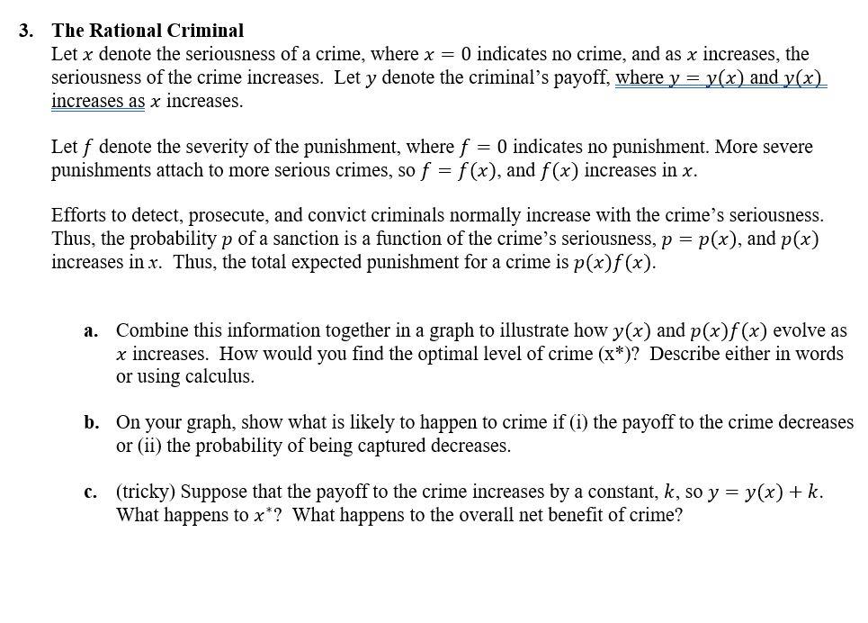 3 The Rational Criminal Let X Denote The Seriousness Of A Crime Where X 0 Indicates No Crime And As X Increases Th 1