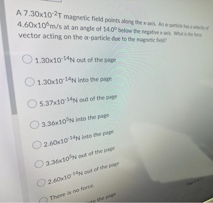 A 6 20x10 2t Magnetic Field Points Along The X Axis An Electron Has A Velocity Of 3 80x10m S At An Angle Of 13 0 Below 2
