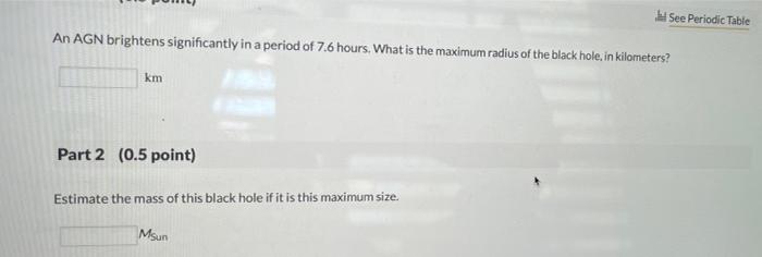 See Periodic Table An Agn Brightens Significantly In A Period Of 7 6 Hours What Is The Maximum Radius Of The Black Hole 1