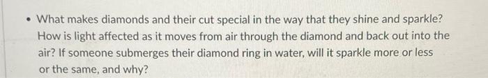 What Makes Diamonds And Their Cut Special In The Way That They Shine And Sparkle How Is Light Affected As It Moves Fr 1