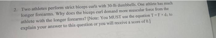 2 Two Athletes Perform Strict Biceps Curls With 30 Lb Dumbbells One Athlete Has Much Longer Forearms Why Does The Bic 1