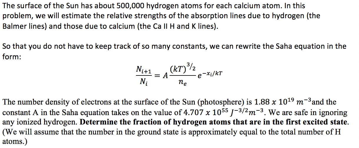 The Surface Of The Sun Has About 500 000 Hydrogen Atoms For Each Calcium Atom In This Problem We Will Estimate The Rel 1