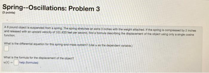 Spring Oscillations Problem 3 3 Points A B Pound Object Is Suspended From A Spring The Spring Stretches An Extra 3 1