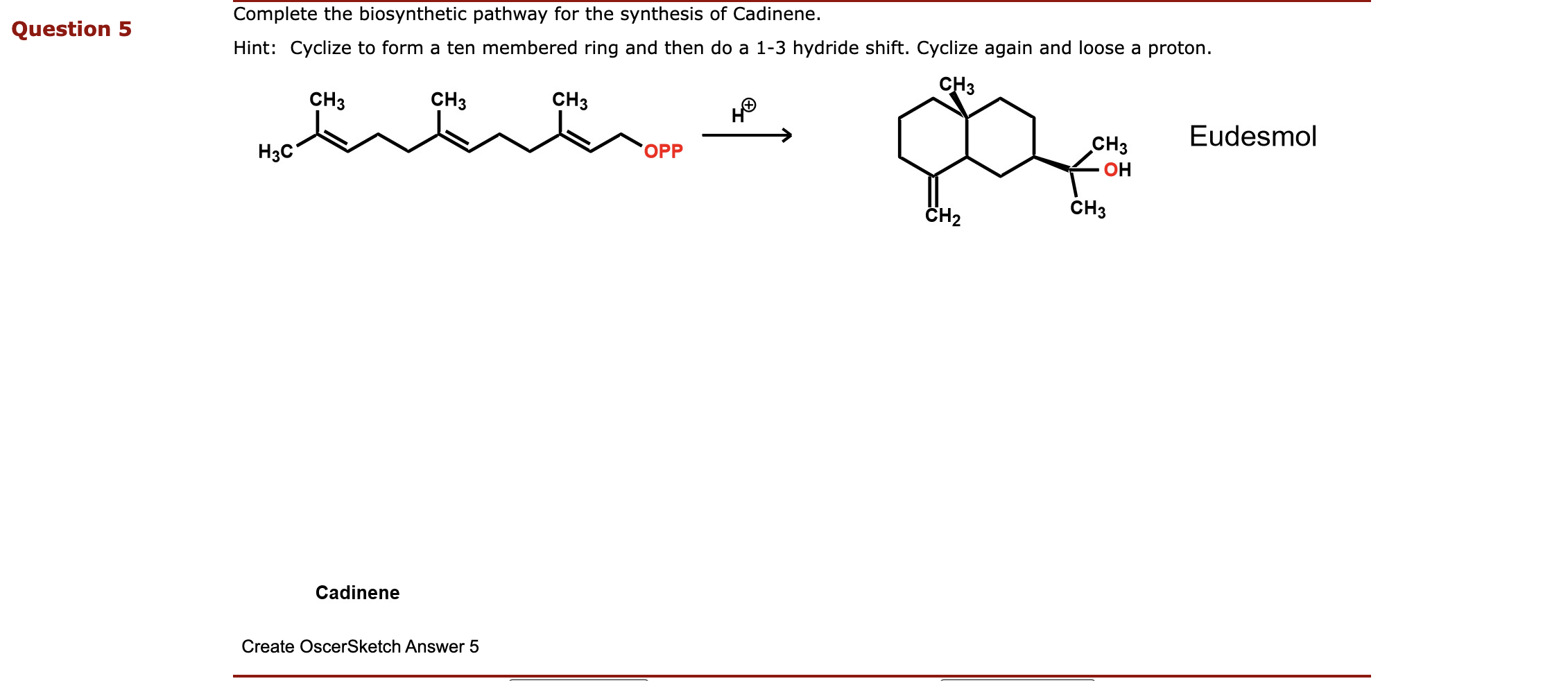 Question 5 Complete The Biosynthetic Pathway For The Synthesis Of Cadinene Hint Cyclize To Form A Ten Membered Ring An 1