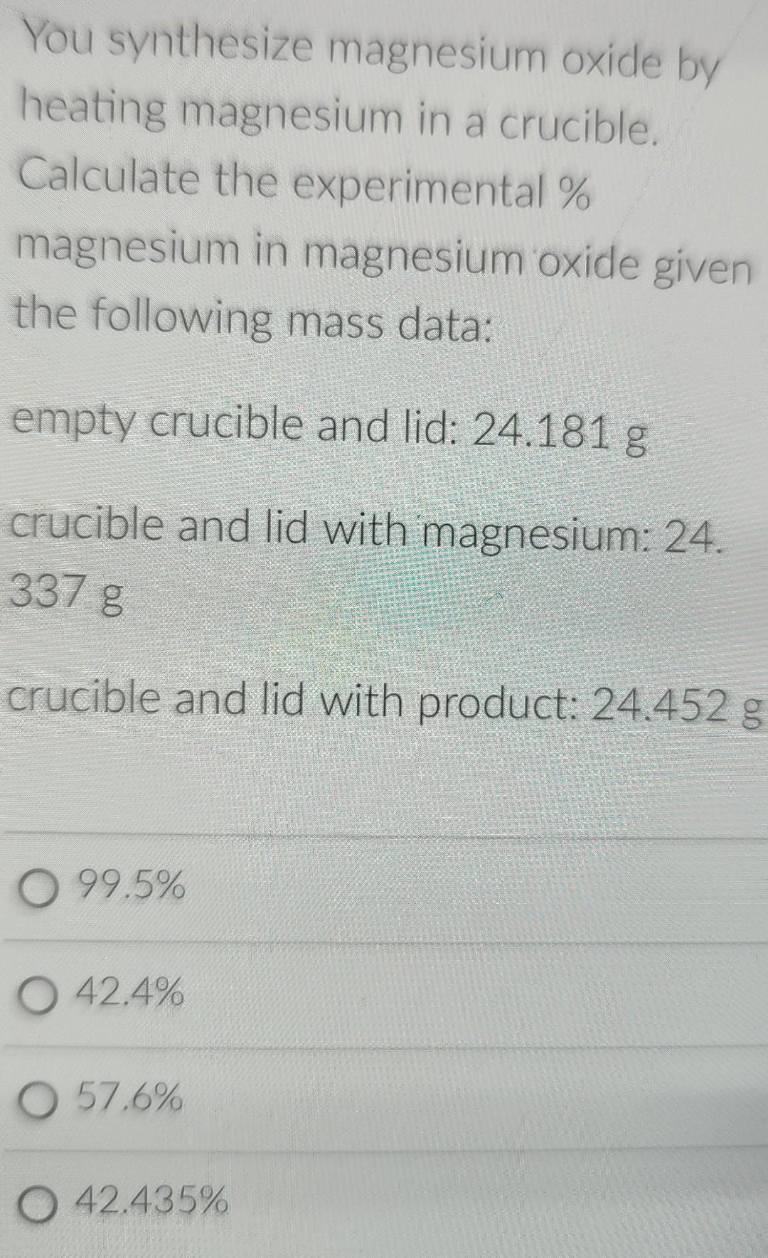 You Synthesize Magnesium Oxide By Heating Magnesium In A Crucible Calculate The Experimental Magnesium In Magnesium O 1