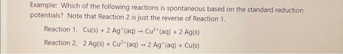 Example Which Of The Following Reactions Is Spontaneous Based On The Standard Reduction Potentials Note That Reaction 1