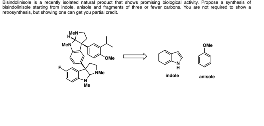 Bisindolinisole Is A Recently Extracted Natural Product That Shows Promising Biological Activity Propose A Synthesis Of 1