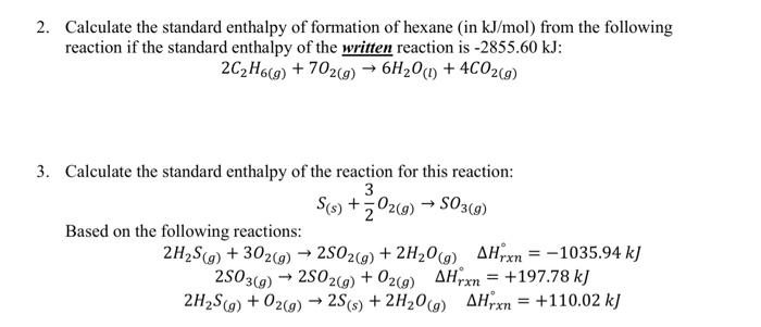 2 Calculate The Standard Enthalpy Of Formation Of Hexane In Kj Mol From The Following Reaction If The Standard Enthal 1