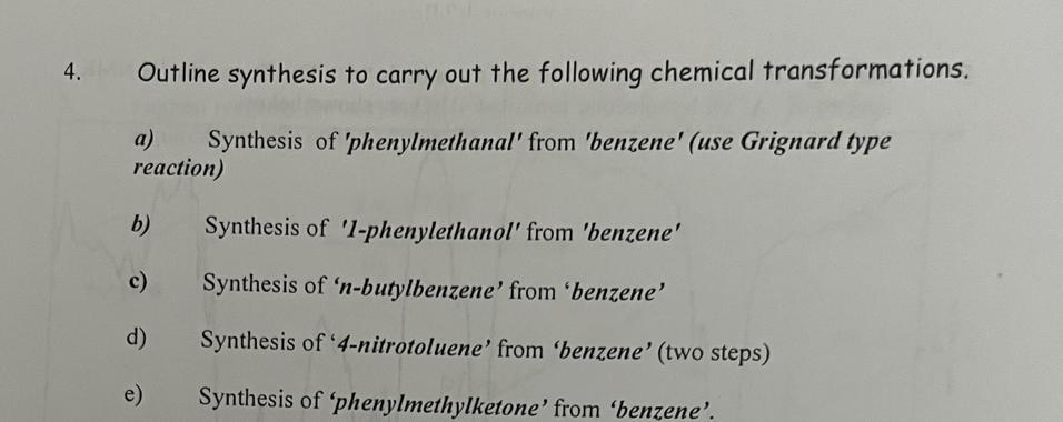 4 Outline Synthesis To Carry Out The Following Chemical Transformations A Synthesis Of Phenylmethanal From Benzene 1