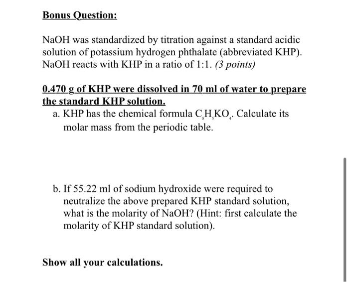 Bonus Question Naoh Was Standardized By Titration Against A Standard Acidic Solution Of Potassium Hydrogen Phthalate A 1