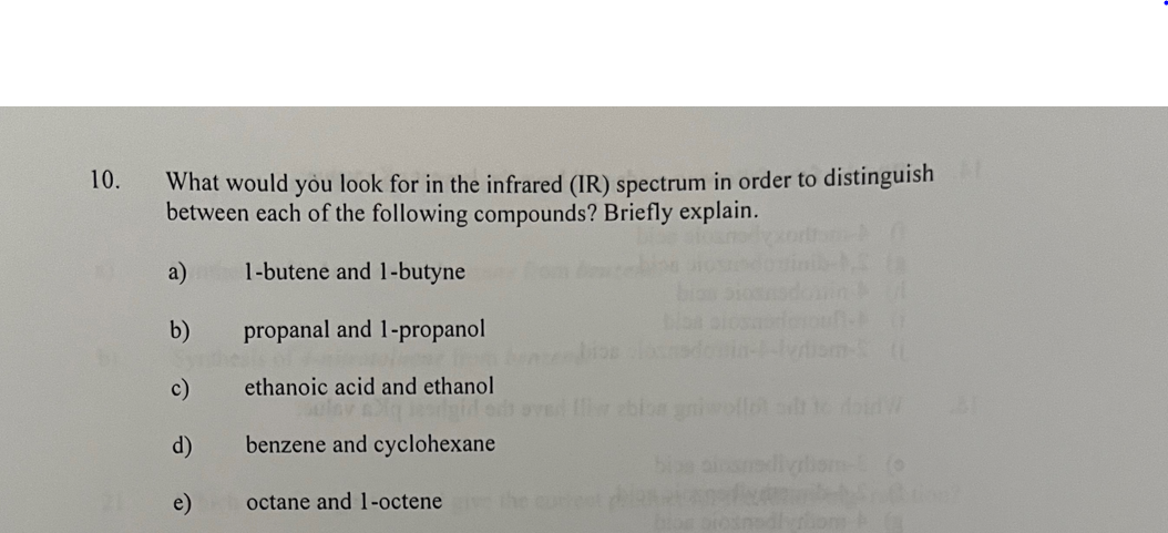 10 What Would You Look For In The Infrared Ir Spectrum In Order To Distinguish Between Each Of The Following Compound 1