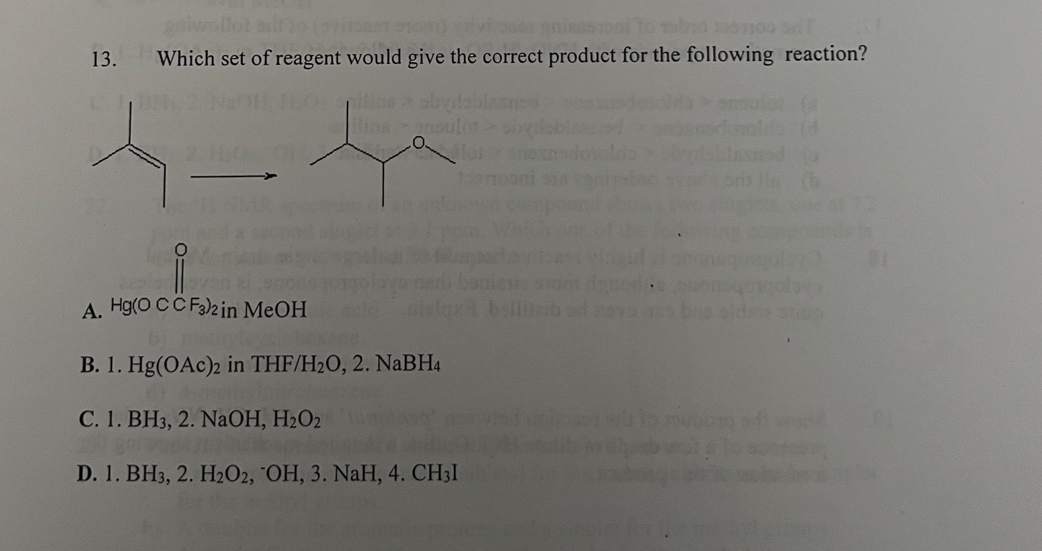 13 Which Set Of Reagent Would Give The Correct Product For The Following Reaction A Hg O Ccf3 2 In Meoh B 1 Hg Oac 1
