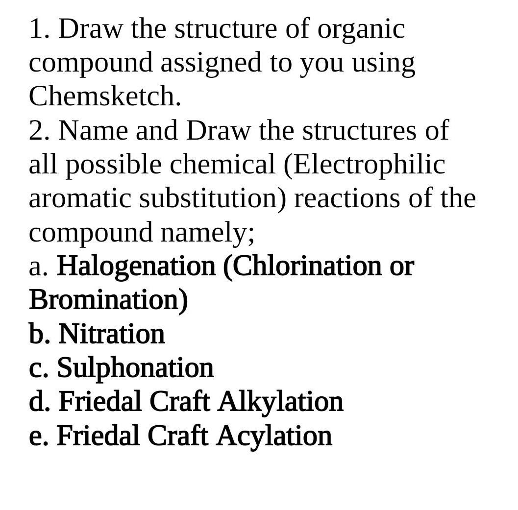 1 Draw The Structure Of Organic Compound Assigned To You Using Chemsketch 2 Name And Draw The Structures Of All Possi 1