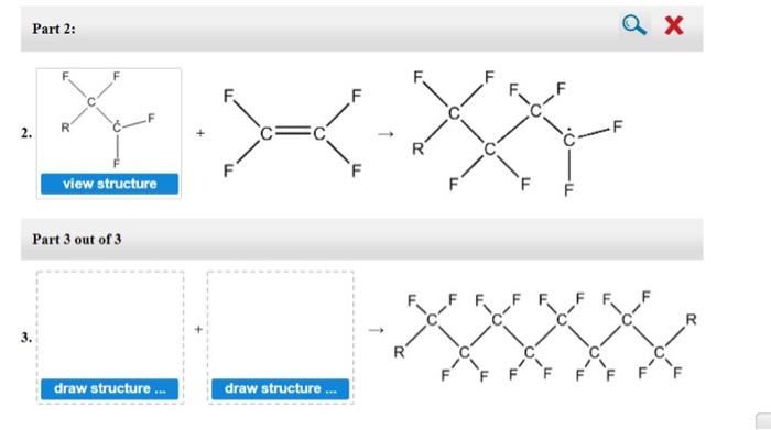 Be Sure To Answer All Parts Teflon Is Formed By A Radical Addition Reaction Fill In The Blanks In The Reaction Scheme 2