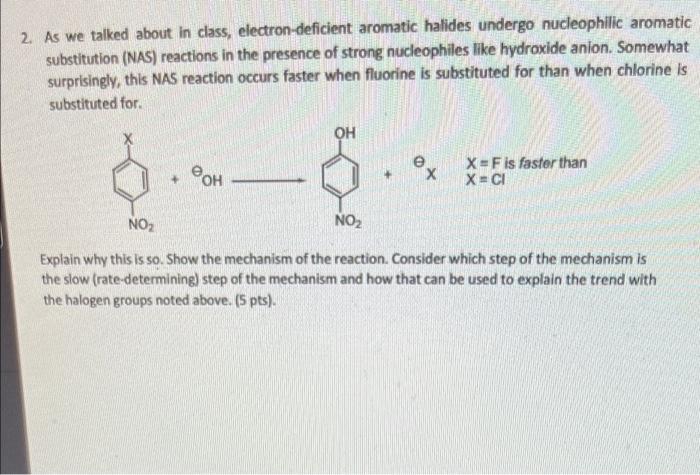 2 As We Talked About In Class Electron Deficient Aromatic Halides Undergo Nucleophilic Aromatic Substitution Nas Rea 1