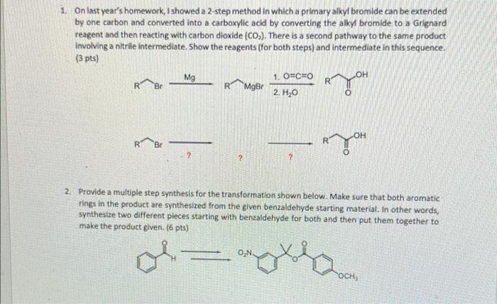 1 On Last Year S Homework I Showed A 2 Step Method In Which A Primary Alkyl Bromide Can Be Extended By One Carbon And 1