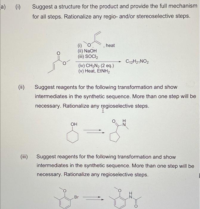 A 0 Suggest A Structure For The Product And Provide The Full Mechanism For All Steps Rationalize Any Regio And Or S 1