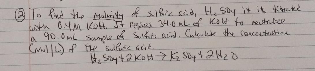 2 To Find The Mokrity Of Sulfuric Acid He Soy It Is Titrated With 0 4m Kott It Requires 34 0 Ml Of Kott To Rextrelice 1