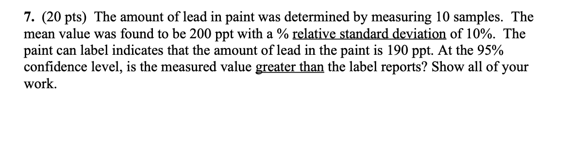 7 20 Pts The Amount Of Lead In Paint Was Determined By Measuring 10 Samples The Mean Value Was Found To Be 200 Ppt W 1