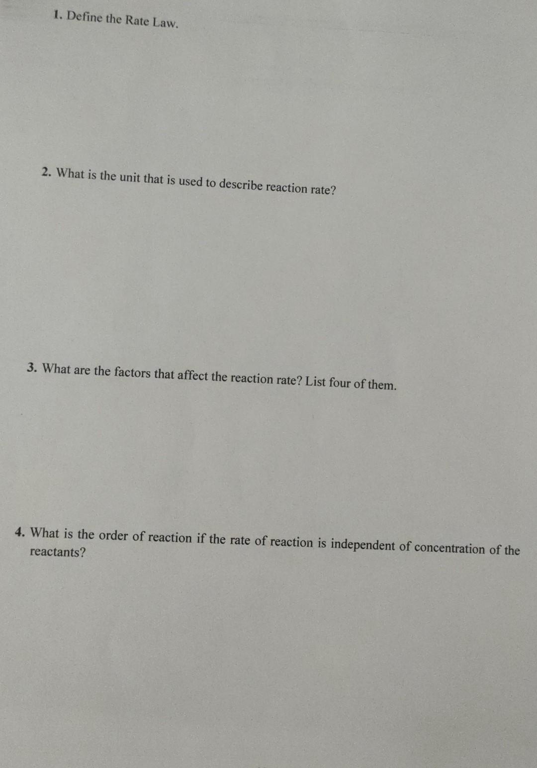 1 Define The Rate Law 2 What Is The Unit That Is Used To Describe Reaction Rate 3 What Are The Factors That Affect 1