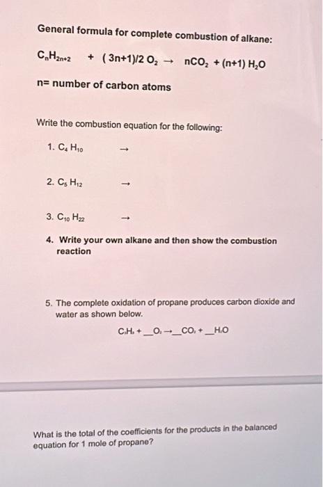 General Formula For Complete Combustion Of Alkane C H2n 2 3n 1 2 02 Nco N 1 H 0 N Number Of Carbon Atoms W 2