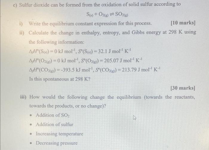 C Sulfur Dioxide Can Be Formed From The Oxidation Of Solid Sulfur According To Sa O2 8 So2 G I Write The Equilibri 1