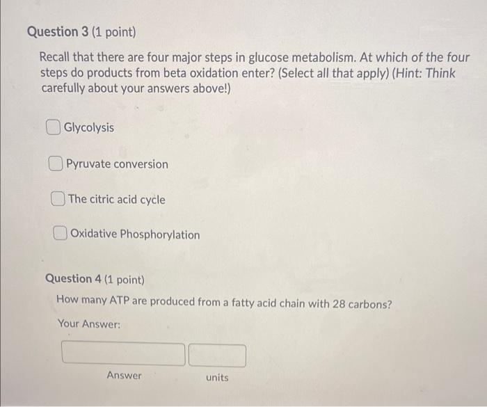 Question 3 1 Point Recall That There Are Four Major Steps In Glucose Metabolism At Which Of The Four Steps Do Product 1