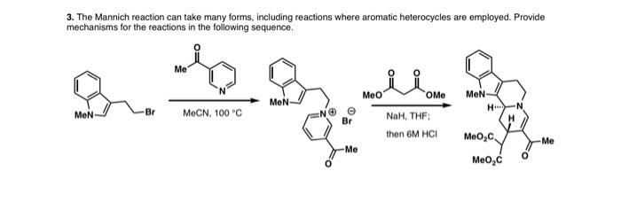 3 The Mannich Reaction Can Take Many Forms Including Reactions Where Aromatic Heterocycles Are Employed Provide Mecha 1