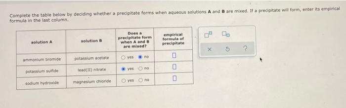 Complete The Table Below By Deciding Whether A Precipitate Forms When Aqueous Solutions A And B Are Mixed If A Precipit 1