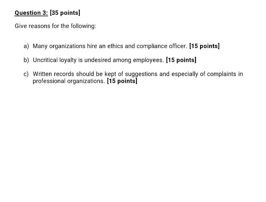 Question 3 35 Points Give Reasons For The Following A Many Organizations Hire An Ethics And Compliance Officer 15 1