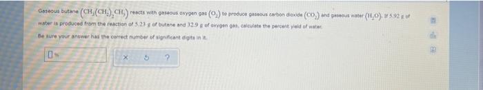 Gisseous Butane Ch Ch Ch Reacts With Gaseous Oxygen Te Produce Gaseous Carbon Diode Co And Gaseous 11 0 1