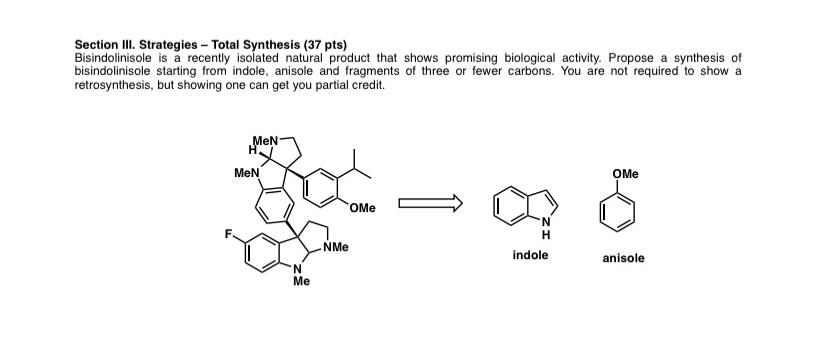 Section Iii Strategies Total Synthesis 37 Pts Bisindolinisole Is A Recently Isolated Natural Product That Shows Pro 1