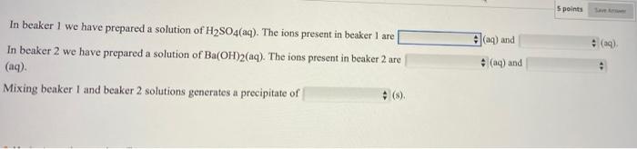 S Points 9 In Beaker 1 We Have Prepared A Solution Of H2so4 Aq The Ions Present In Beaker I Are In Beaker 2 We Have 1