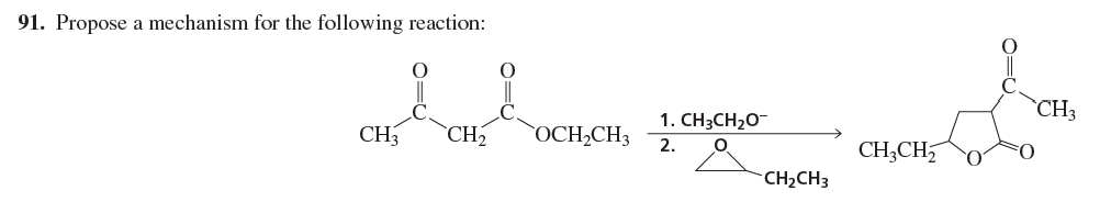 91 Propose A Mechanism For The Following Reaction O Ch3 Ch Ch Och Ch3 1 Ch3ch20 2 O Ch2ch3 Ch2ch2 O 1