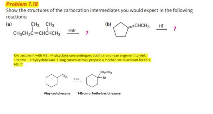 Problem 7 18 Show The Structures Of The Carbocation Intermediates You Would Expect In The Following Reactions A Ch3 C 1
