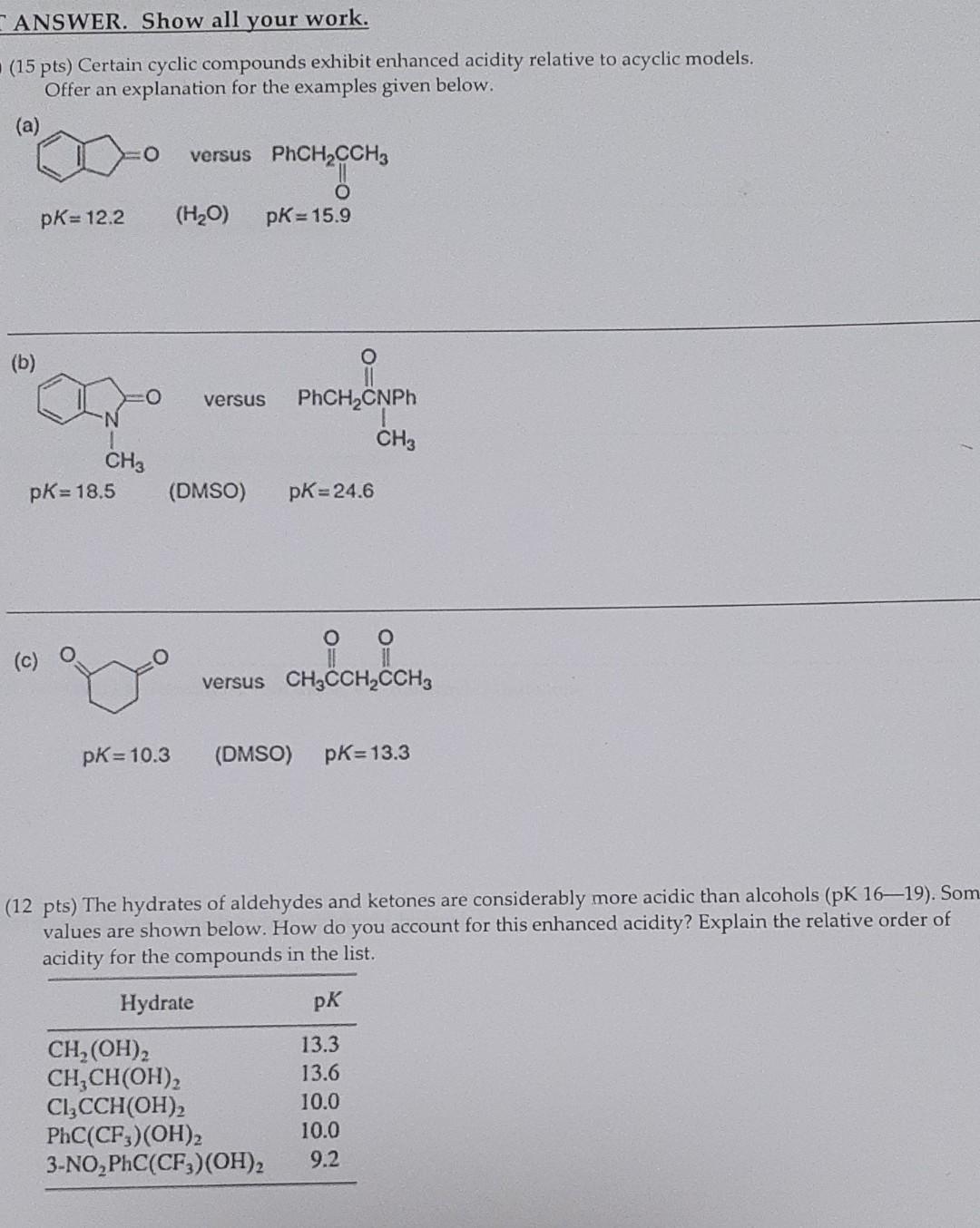 Answer Show All Your Work 15 Pts Certain Cyclic Compounds Exhibit Enhanced Acidity Relative To Acyclic Models Offer 1
