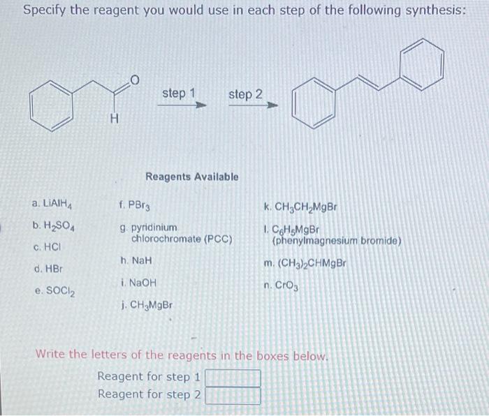 Specify The Reagent You Would Use In Each Step Of The Following Synthesis H Step 1 Step 2 Ci Reagents Available A Liai 2