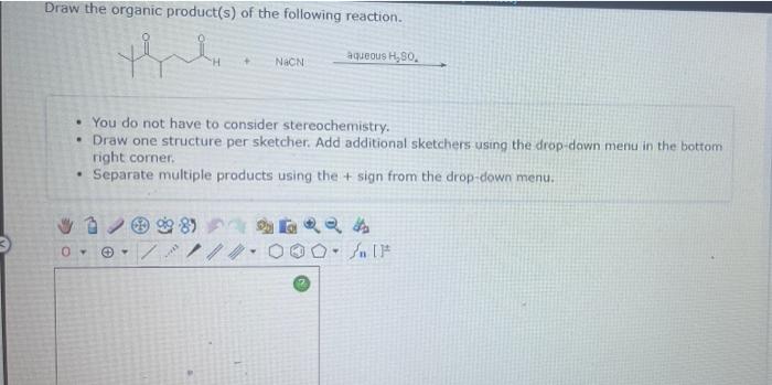 Draw The Organic Product S Of The Following Reaction Yees Naon Aqueous H 80 You Do Not Have To Consider Stereoche 1